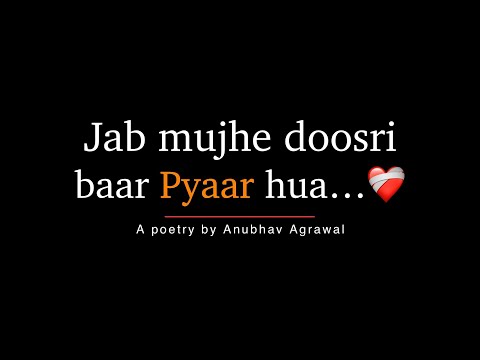 Doosri baar pyaar… ❤️‍🩹 A soulful poetry by Anubhav Agrawal 
