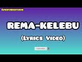 Rema Kelebu Lyrics Video