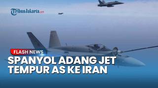 AS DIHALANGI SEKUTU SENDIRI! Spanyol Tutup Jalur Langitnya untuk Jet Tempur AS yang Menuju ke Iran