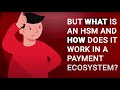 What is a Hardware Security Module (HSM)?
