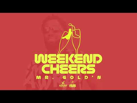 Mr. Gold'N - Weekend Cheers (Official Audio)