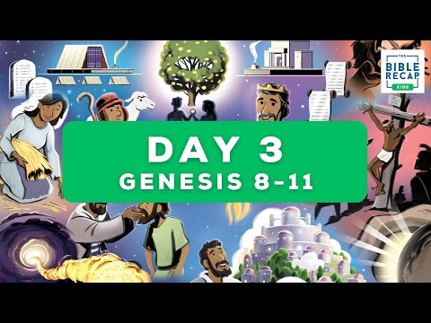 Day 3 (Genesis 8-11)
