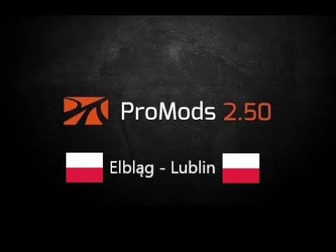 ETS 2 ProMods 2.50 | 🇵🇱 Elbląg - Lublin 🇵🇱 #1