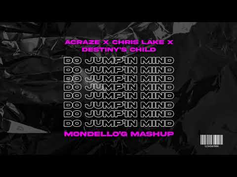 ACRAZE x Chris Lake x Destiny's Child - Do jump'in mind ( Mondello'G Mashup )