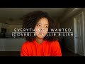 Everything I Wanted cover By Billie Eili