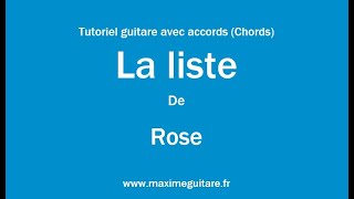 La liste (Rose) - Tutoriel guitare avec accords et partition en description (Chords)