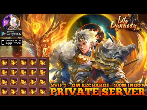 Update Idle Dynasty Private Server - SVIP 1 + GM Recharge + 100M Ingot , And More