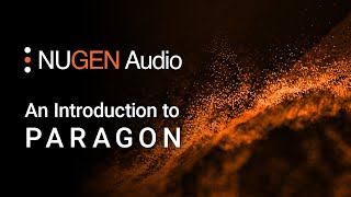 Video thumbnail for An Introduction to Paragon by NUGEN Audio