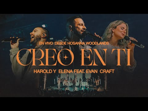 Harold y Elena | Creo En Ti ft. Evan Craft  (Videoclip Oficial)