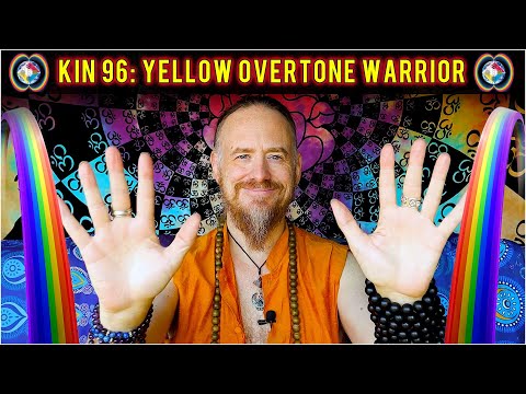 KIN 96: YELLOW OVERTONE WARRIOR (5 CIB) 22 AUGUST 2022 * Mayan Tzolkin Calendar