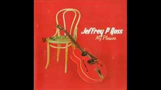 Jeffrey P Ross with Nick Curran - Pay Attention Blues