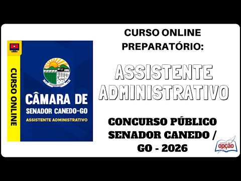 Curso Online Assistente Administrativo - Concurso Câmara Municipal de Senador Canedo / GO - 2026