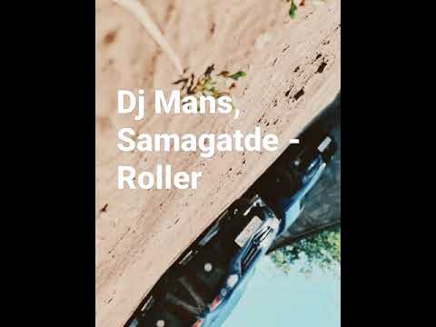 #Dj Mans, Samagatde - Roller
