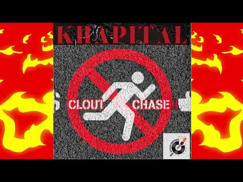 KHAPITAL - CLOUT CHASER - ( Shane O Diss )