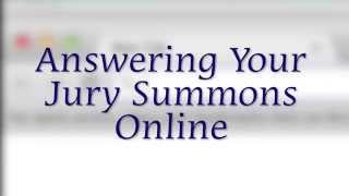 Chapter 2: Answering Your Jury Summons Online