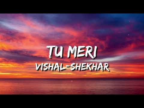 Tu Meri (Bang Bang) Lyrics - Vishal-Shekhar