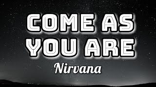 Nirvana - Come As You Are (Lyrics Video)