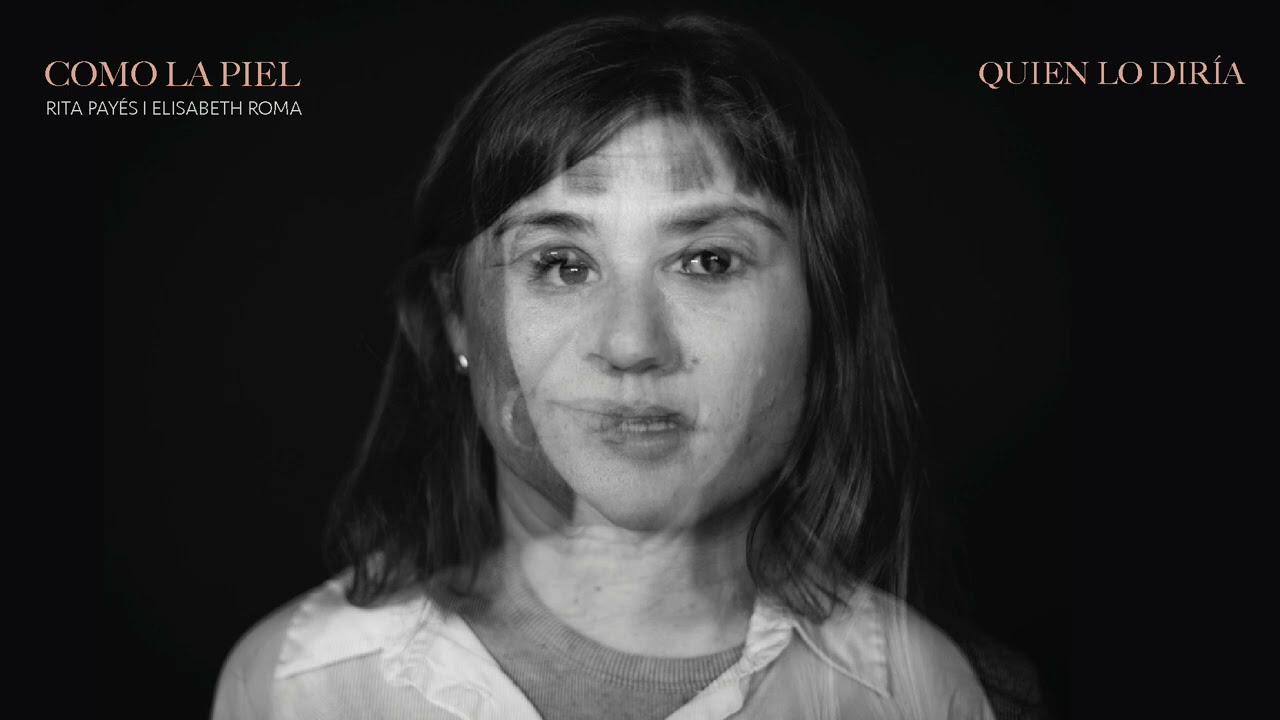 Rita Payés i Elisabeth Roma - COMO LA PIEL