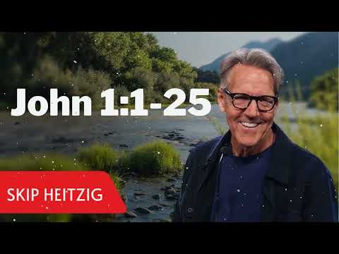 John 1:1-25 - Skip Heitzig Message