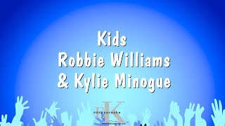 Kids - Robbie Williams &amp; Kylie Minogue (Karaoke Version)
