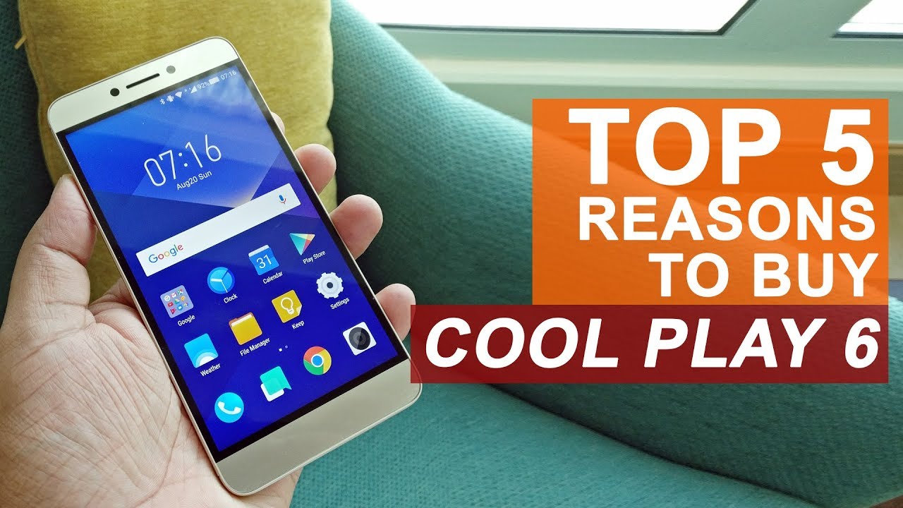 Top 5 Reasons to Buy the Coolpad Cool Play 6