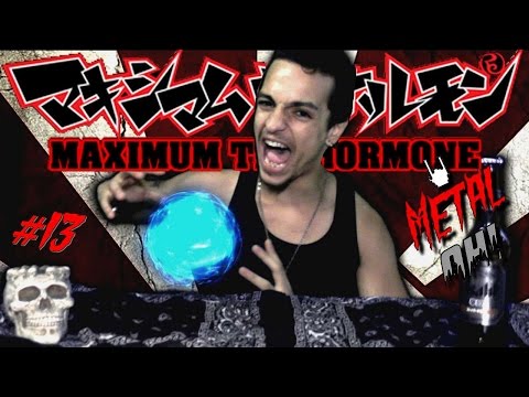 Metal Oh! - #13 MAXIMUM THE HORMONE