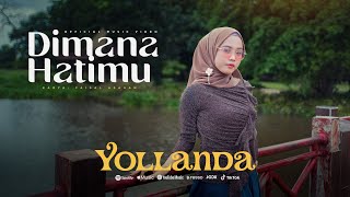 Download lagu DIMANA HATIMU - YOLLANDA  mp3