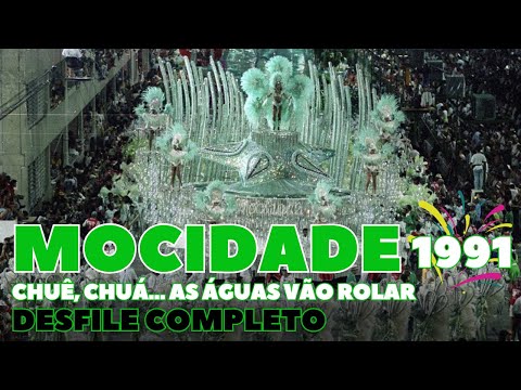 MOCIDADE 1991 | CHUÊ CHUÁ, AS ÁGUAS VÃO ROLAR | DESFILE COMPLETO | CARNAVAL RIO DE JANEIRO