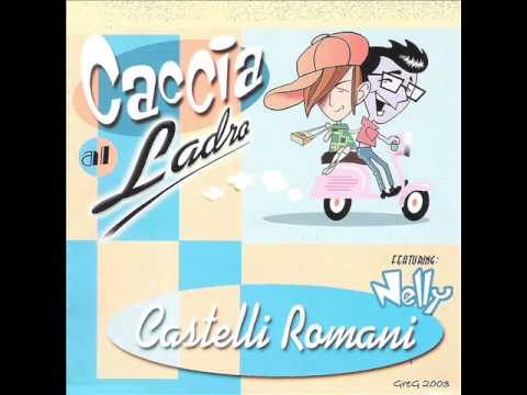 Caccia al ladro feat. Nelly - Castelli Romani (Breakbeat rmx)