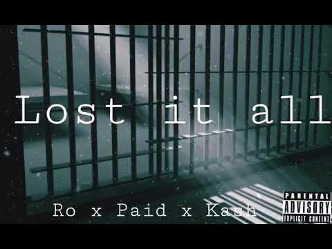 Ro x Paid x Kash - Lost it all