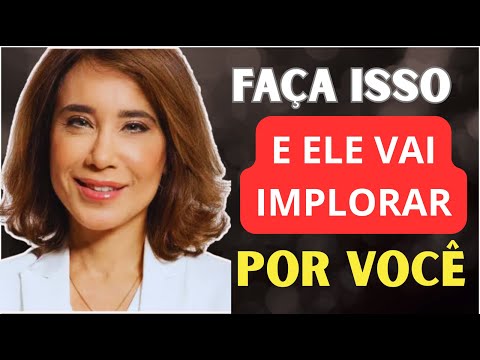 Faça Isso e Ele Vai Ficar Implorando por Você | Ana Beatriz Barbosa