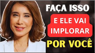 Faça Isso e Ele Vai Ficar Implorando por Você | Ana Beatriz Barbosa