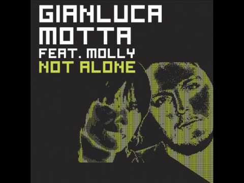 Gianluca Motta ft. Molly - Not Alone (Original Mix)