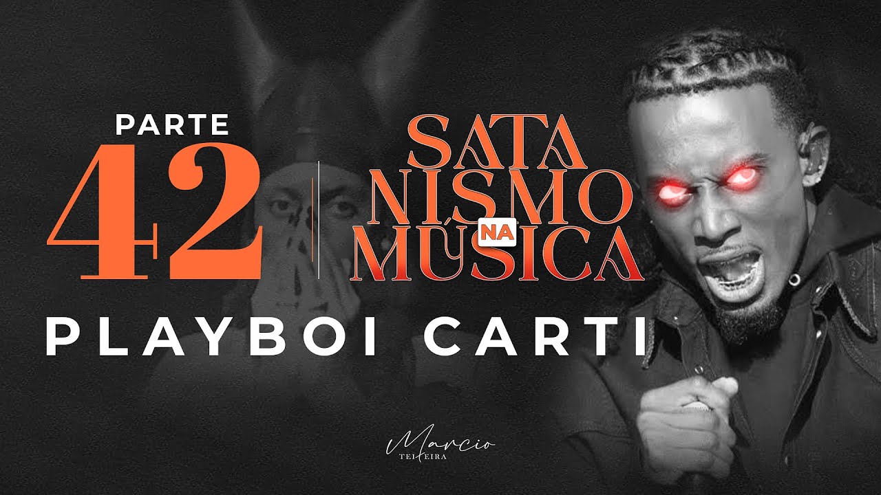 PLAYBOI CARTI - Parte 42 - Satanismo na Música - Marcio Teixeira