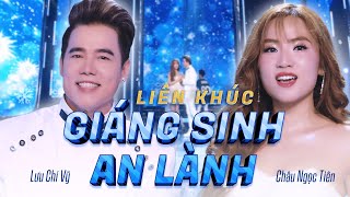 Liên Khúc Giáng Sinh An Lành 2025 | Tiếng Chuông Ngân | Lưu Chí Vỹ ft Châu Ngọc Tiên