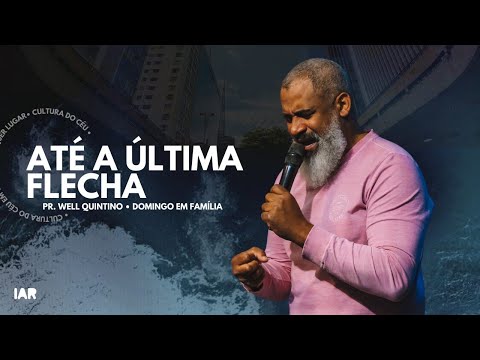 Até a última flecha - Pr. Well Quintino - #flecha #jesus #bíblia #missão