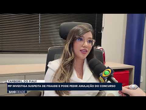 Tamboril do Piauí: MP investiga suspeita de fraude e pode pedir anulação do concurso