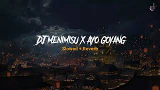Download lagu DJ MIMISU X AYO GOYANG SLOWED REVERB mp3 Download lagu DJ MIMISU X AYO GOYANG SLOWED REVERB mp3