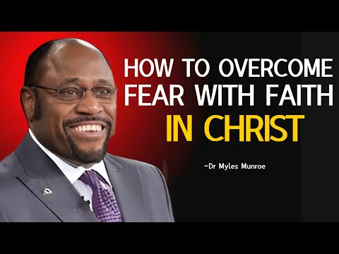 Dr Myles Informs : God Is Bigger Than Fear, With Faith You Can Face Your Fears | #FaithOverFear