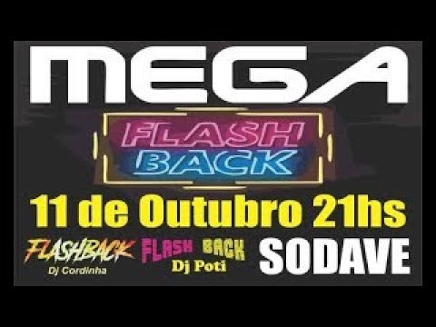 2º MEGA FLASH-BACK NA SODAVE (CORDINHA & POTI) PART. EQUIPE DJ MIX (11/10/2022) PARTE 02