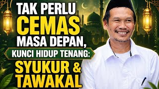 Download lagu Kunci hidup tenang bersyukur dan tawakal - Gus baha mp3