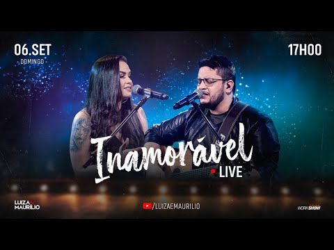 LUÍZA E MAURÍLIO - LIVE INAMORÁVEL #liveinamoravel