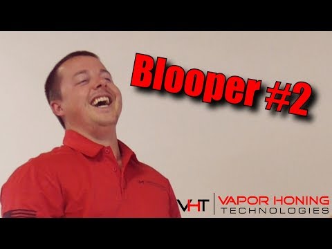 Another VHT blooper reel :) - Vapor Honing Technologies