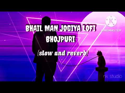 bhai man jogiya bhojpuri lofi gana fil sound and music