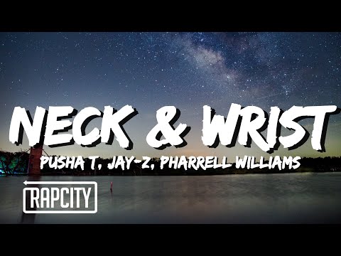 Pusha T, JAY-Z, Pharrell Williams - Neck & Wrist (Lyrics)