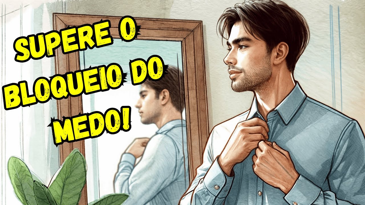 Como Treinar Sua Mente Para Superar o Medo e Tomar Decisões Corajosas!