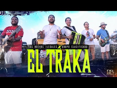 Los Nuevos Ilegales x Grupo Clasificado - El Traka [Official Video]