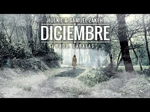Hulkie & Zakeh - Diciembre (Prod. Cábalas)