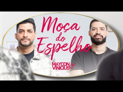 Maycon e Vinicius - Moça do Espelho (Clipe Oficial)