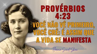 Provérbios 4:23 Explica Por Que a Vida Responde ao Que Você Acredita
